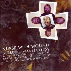 Nurse With Wound : Stereo Wastelands